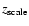 $z_{\rm scale}$