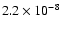 $2.2\times 10^{-8}$