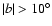 $\vert b\vert>10^\circ$
