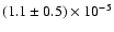 $(1.1\pm 0.5)\times 10^{-5}$