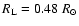 $R_{\rm L}=0.48~R_\odot$