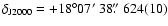 $\delta_{\rm J2000}=+18\degr07\hbox{$^\prime$ }38\hbox{$.\!\!^{\prime\prime}$ }624(10)$