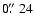 $0\hbox{$.\!\!^{\prime\prime}$ }24$