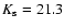 $K_{\rm s}=21.3$