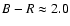 $B-R\approx2.0$