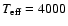 $T_{\rm eff}=4000$
