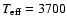 $T_{\rm eff}=3700$