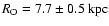 $R_{\rm O}=7.7\pm0.5~\rm kpc$