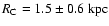 $R_{\rm C}=1.5\pm0.6~\rm kpc$