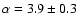 $\rm\alpha=3.9\pm0.3$