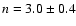 $n=3.0\pm0.4$
