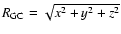 $R_{\rm GC}=\sqrt{x^2+y^2+z^2}$