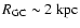 $R_{\rm GC}\sim2~\rm kpc$