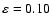 $\rm\varepsilon=0.10$