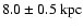 $\rm 8.0\pm0.5~kpc$