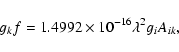 \begin{displaymath}g_kf = 1.4992\times10^{-16}\lambda^{2}g_iA_{ik},
\end{displaymath}