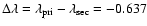 $\Delta\lambda = \lambda_{\rm pri} - \lambda_{\rm sec} = -0.637$