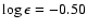 $\log \epsilon = -0.50$