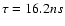 $\tau=16.2 ns$