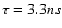 $\tau=3.3 ns$