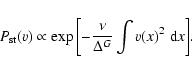 \begin{displaymath}P_{\rm st}({v})\propto \exp{\left[ -{\nu\over \Delta^G}\int {v}(x)^2\;{\rm d}x\right]}.
\end{displaymath}