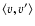 $\langle
{v},{v}'\rangle$