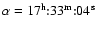 $\alpha=17^{\rm h}{:}33^{\rm m}{:}04^{\rm s}$