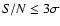 $S/N \le 3\sigma$
