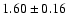 $1.60\pm0.16$