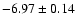 $-6.97\pm0.14$