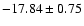 $-17.84\pm0.75$