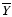 ${\overline {Y}}$