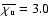 $\overline{\chi_{\rm u}}=3.0~ $