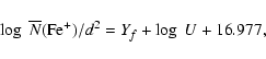 \begin{displaymath}\log~\overline{N}({\rm Fe^{+}})/{d}^{2}=Y_{f}+\log~{U}+16.977,
\end{displaymath}