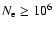 $N_{\rm e} \ge 10^6$