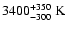 $3400_{-300}^{+350}~{\rm K}$