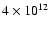 $4\times10^{12}$