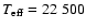 $T_{\rm eff}=22~500$