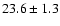 $23.6\pm1.3$