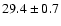 $29.4\pm0.7$