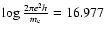 $\log\frac{2\pi e^{2}h}{m_{\rm e}}=16.977$