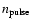 $n_{\rm {pulse}}$