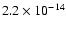 $2.2 \times 10^{-14}$