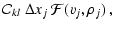 $\displaystyle \mathcal{C}_{kl}~\Delta x_{j}~\mathcal{F}(v_{j},\rho_{j})~,$