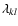 $\lambda_{kl}$