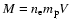$M = n_{\rm e}m_{\rm p}V$