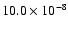 $10.0\times 10^{-8}$