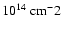 $10^{14}~{\rm cm^-2}$