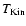 $T_{\rm Kin}$