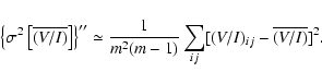 \begin{displaymath}
\left\{\sigma^2\left[\overline{(V/I)}\right]\right\}'' \sim...
...rac{1}{m^2(m-1)} \sum_{ij} [(V/I)_{ij} - \overline{(V/I)}]^2 .
\end{displaymath}